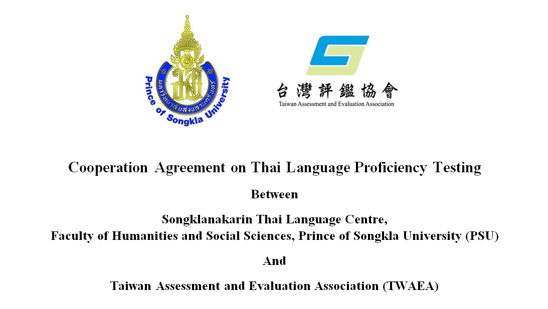 COOPERATION AGREEMENT ON THAI LANGUAGE PROFICIENCY TESTING BETWEEN TWAEA AND SONGKLANAKARIN THAI LANGUAGE CENTRE OF PSU